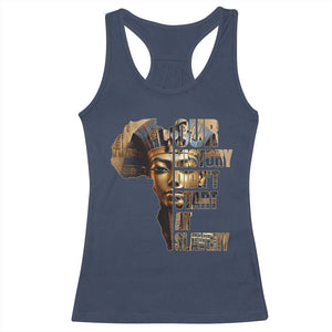 Our History Didn't Start At Slavery Racerback Tank Top Black History Month Ancient Egyptian TS11 Navy Print Your Wear