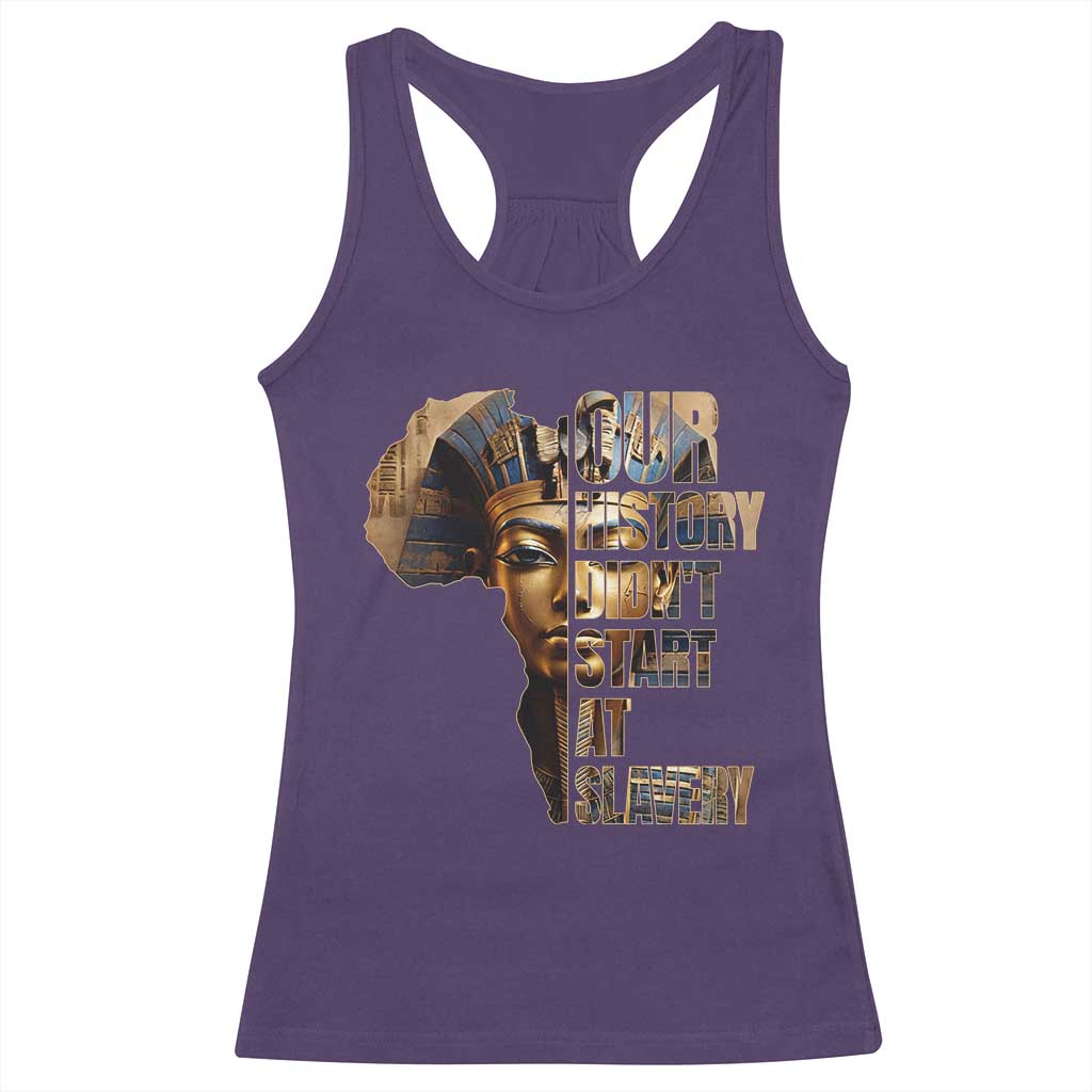 Our History Didn't Start At Slavery Racerback Tank Top Black History Month Ancient Egyptian TS11 Purple Print Your Wear