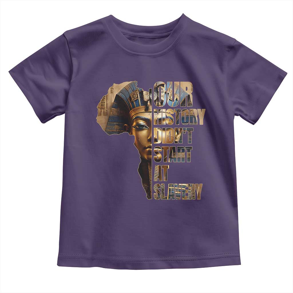 Our History Didn't Start At Slavery Toddler T Shirt Black History Month Ancient Egyptian TS11 Purple Print Your Wear