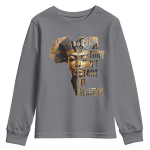 Our History Didn't Start At Slavery Youth Sweatshirt Black History Month Ancient Egyptian TS11 Charcoal Print Your Wear