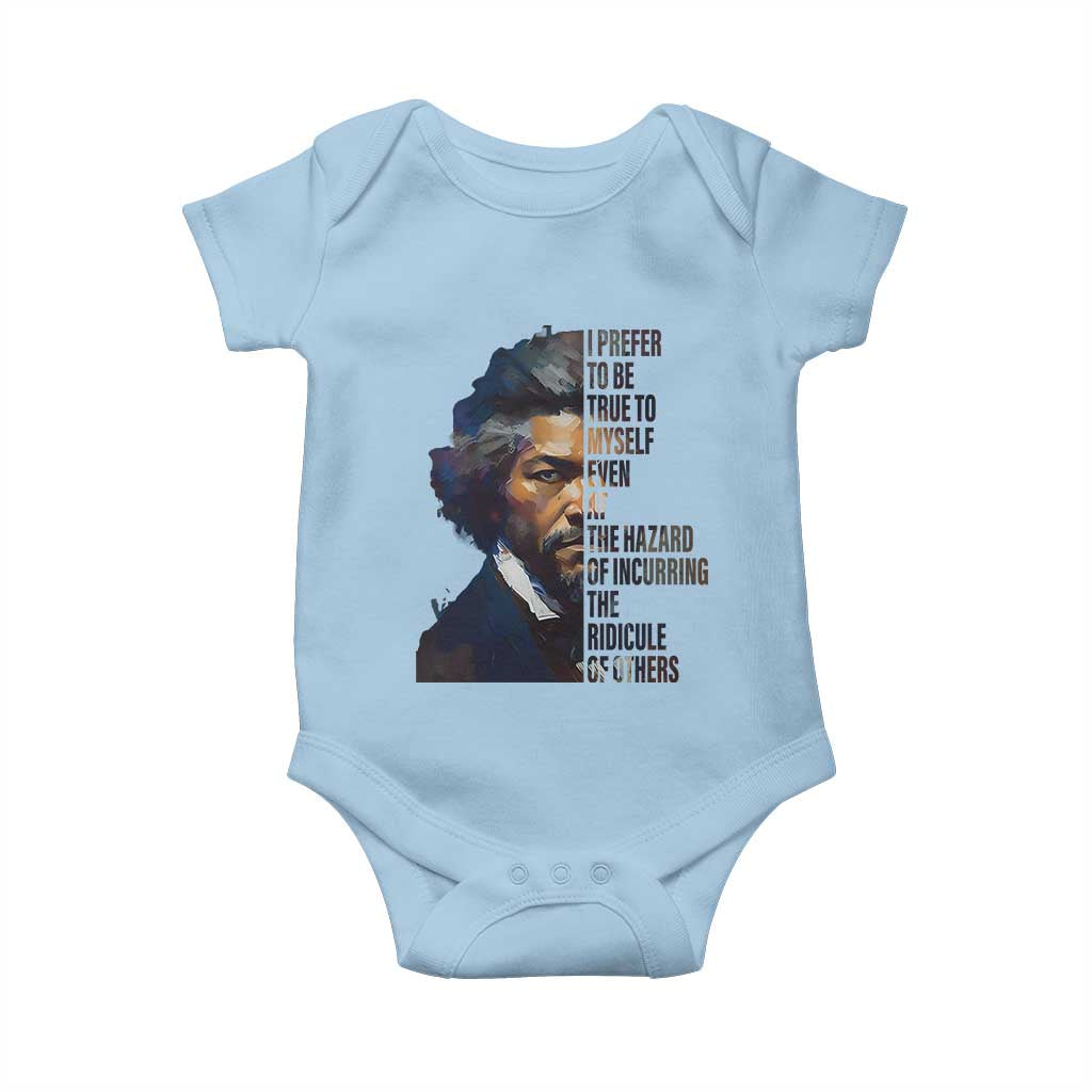 Frederick Douglass Quote Baby Onesie I Prefer To Be True To Myself Even At The Hazard Of Incurring The Ridicule Of Others TS11 Light Blue Print Your Wear