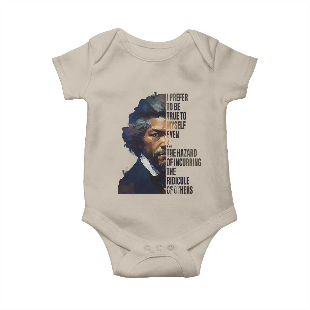 Frederick Douglass Quote Baby Onesie I Prefer To Be True To Myself Even At The Hazard Of Incurring The Ridicule Of Others TS11 Sand Print Your Wear