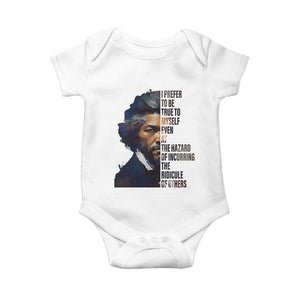 Frederick Douglass Quote Baby Onesie I Prefer To Be True To Myself Even At The Hazard Of Incurring The Ridicule Of Others TS11 White Print Your Wear