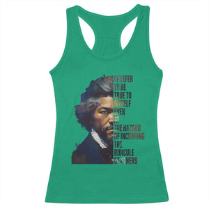 Frederick Douglass Quote Racerback Tank Top I Prefer To Be True To Myself Even At The Hazard Of Incurring The Ridicule Of Others TS11 Irish Green Print Your Wear