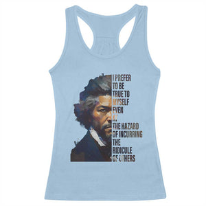 Frederick Douglass Quote Racerback Tank Top I Prefer To Be True To Myself Even At The Hazard Of Incurring The Ridicule Of Others TS11 Light Blue Print Your Wear