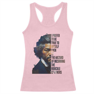 Frederick Douglass Quote Racerback Tank Top I Prefer To Be True To Myself Even At The Hazard Of Incurring The Ridicule Of Others TS11 Light Pink Print Your Wear