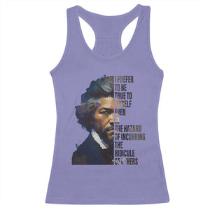 Frederick Douglass Quote Racerback Tank Top I Prefer To Be True To Myself Even At The Hazard Of Incurring The Ridicule Of Others TS11 Violet Print Your Wear