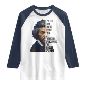Frederick Douglass Quote Raglan Shirt I Prefer To Be True To Myself Even At The Hazard Of Incurring The Ridicule Of Others TS11 White Navy Print Your Wear