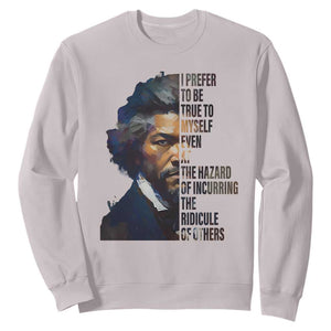 Frederick Douglass Quote Sweatshirt I Prefer To Be True To Myself Even At The Hazard Of Incurring The Ridicule Of Others TS11 Ice Gray Print Your Wear