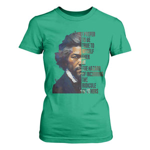 Frederick Douglass Quote T Shirt For Women I Prefer To Be True To Myself Even At The Hazard Of Incurring The Ridicule Of Others TS11 Irish Green Print Your Wear