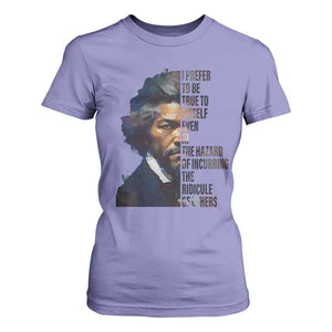 Frederick Douglass Quote T Shirt For Women I Prefer To Be True To Myself Even At The Hazard Of Incurring The Ridicule Of Others TS11 Violet Print Your Wear