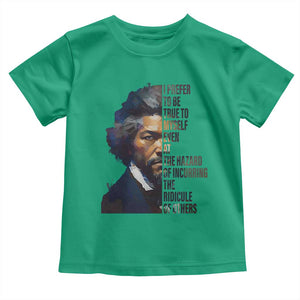 Frederick Douglass Quote Toddler T Shirt I Prefer To Be True To Myself Even At The Hazard Of Incurring The Ridicule Of Others TS11 Irish Green Print Your Wear