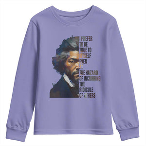 Frederick Douglass Quote Youth Sweatshirt I Prefer To Be True To Myself Even At The Hazard Of Incurring The Ridicule Of Others TS11 Violet Print Your Wear