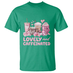 Lovely And Caffeinated Coffee Valentine T Shirt TS11 Irish Green Print Your Wear