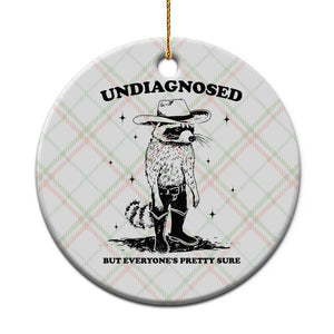 Funny Undiagnosed But Everyone's Pretty Sure Ceramic Ornament Cowboy Racoon TS11 1pc Christmas Plaid Print Your Wear