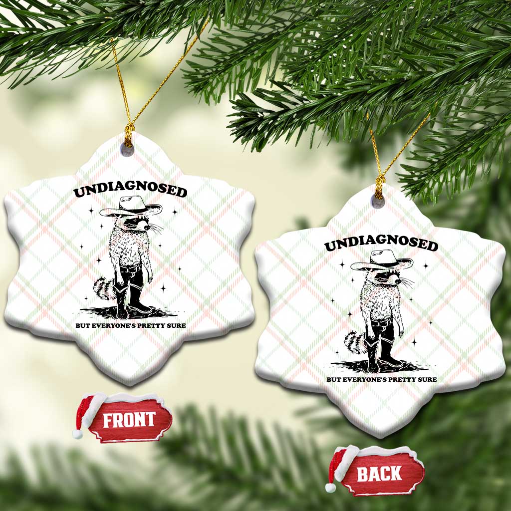 Funny Undiagnosed But Everyone's Pretty Sure Ceramic Ornament Cowboy Racoon TS11 Print Your Wear