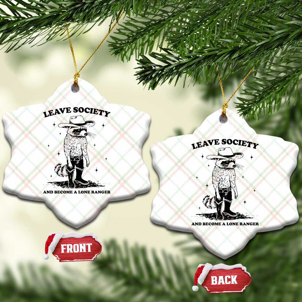 Funny Leave Society And Become A Lone Ranger Ceramic Ornament Cowboy Racoon TS11 Print Your Wear