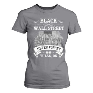 Never Forget Black Wall Street 1921 T Shirt For Women Tulsa Oklahoma Black History Month TS11 Charcoal Print Your Wear