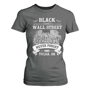 Never Forget Black Wall Street 1921 T Shirt For Women Tulsa Oklahoma Black History Month TS11 Dark Heather Print Your Wear