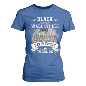 Never Forget Black Wall Street 1921 T Shirt For Women Tulsa Oklahoma Black History Month TS11 Royal Blue Print Your Wear