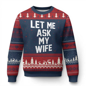 Let Me Ask My Wife Ugly Christmas Sweater Funny Saying Husband TS11 Navy Red Print Your Wear