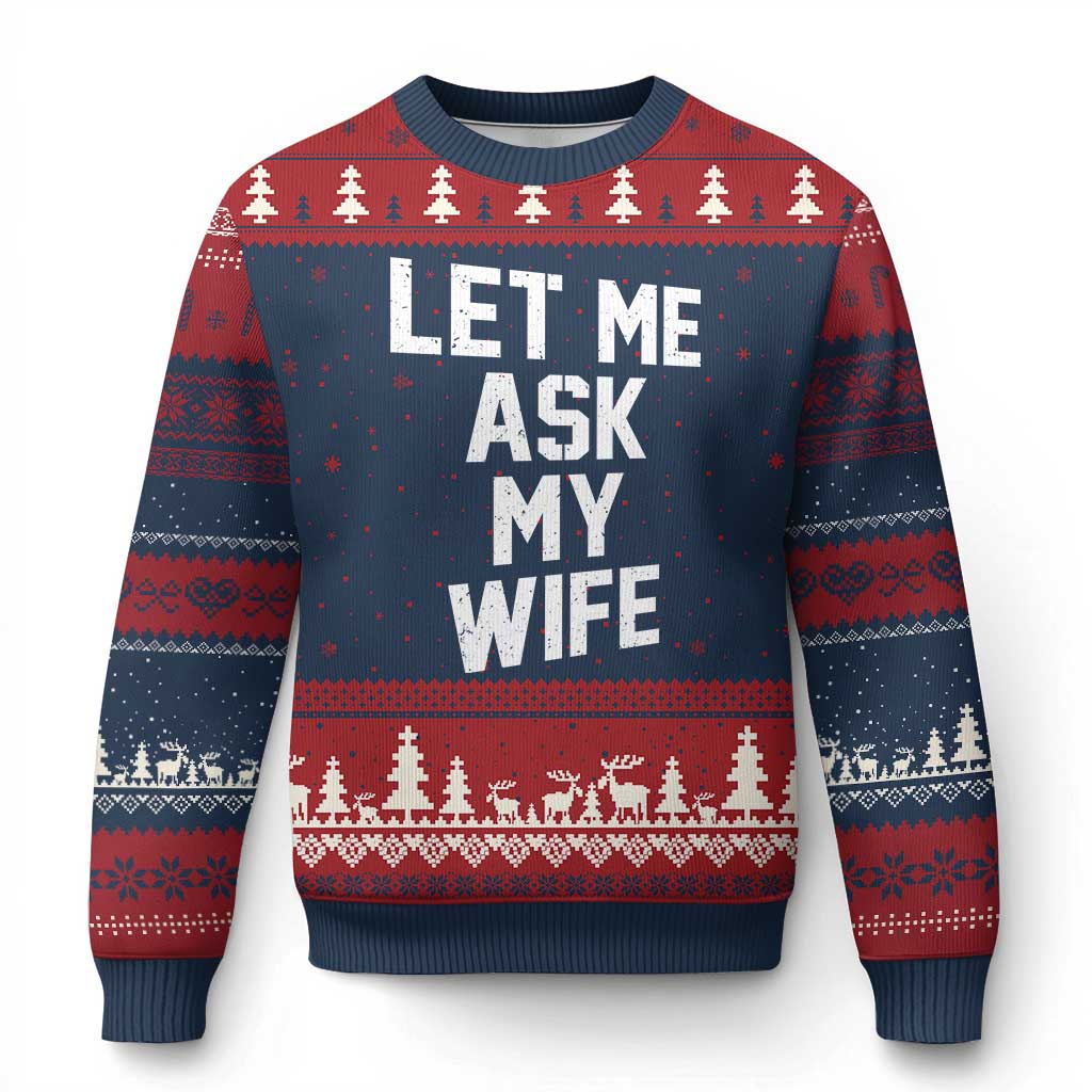 Let Me Ask My Wife Ugly Christmas Sweater Funny Saying Husband TS11 Navy Red Print Your Wear