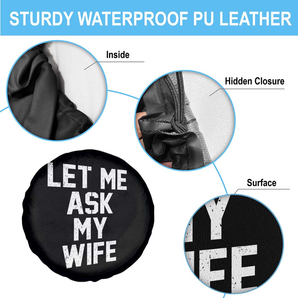 Let Me Ask My Wife Spare Tire Cover Funny Saying Husband TS11 Print Your Wear