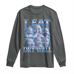 Funny AI Baby Meme Laughing Long Sleeve Shirt I Eat Dry Wall Baby Brainrot TS11 Dark Heather Print Your Wear
