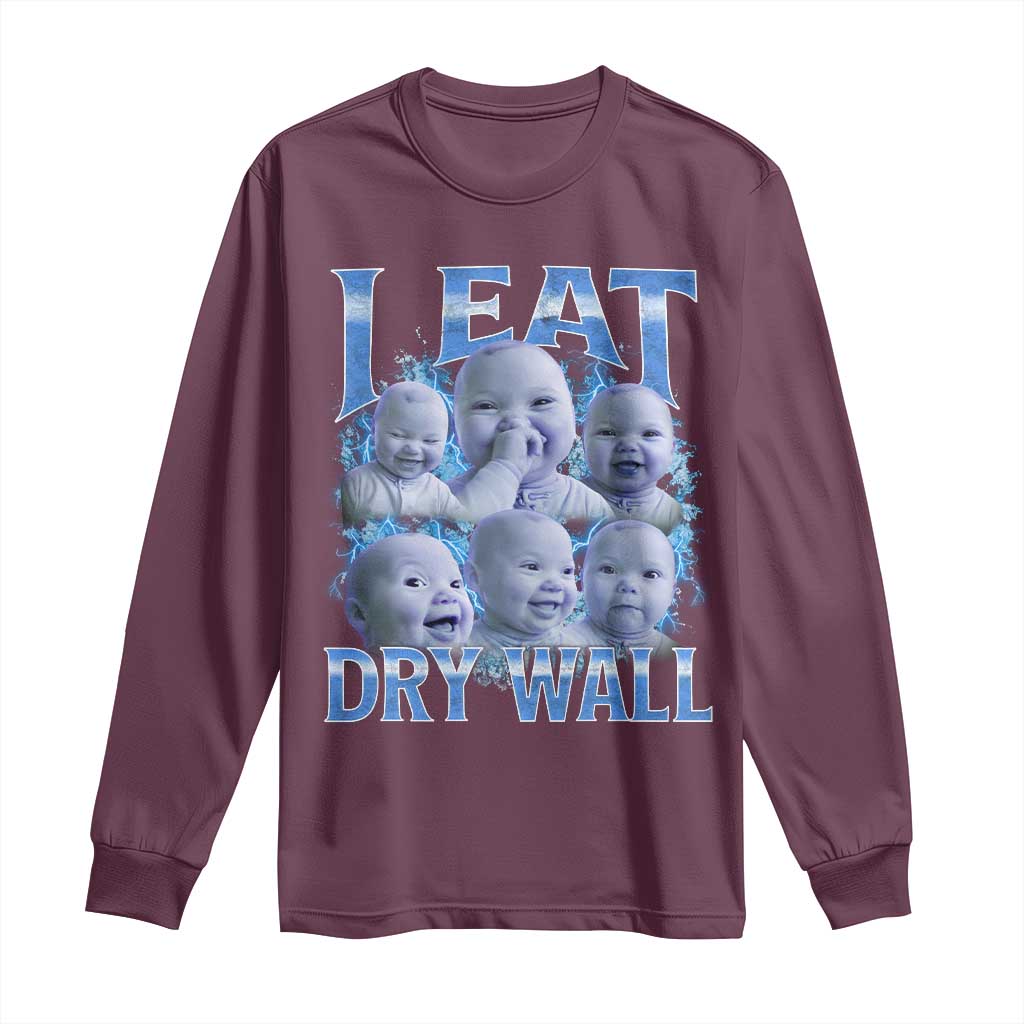 Funny AI Baby Meme Laughing Long Sleeve Shirt I Eat Dry Wall Baby Brainrot TS11 Maroon Print Your Wear