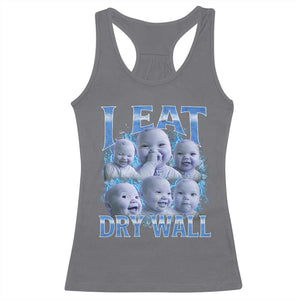 Funny AI Baby Meme Laughing Racerback Tank Top I Eat Dry Wall Baby Brainrot TS11 Charcoal Print Your Wear