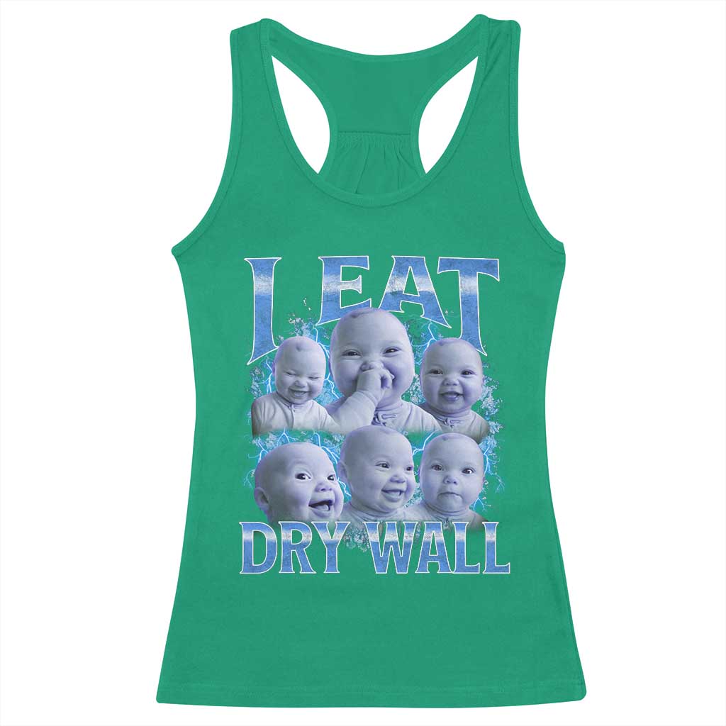 Funny AI Baby Meme Laughing Racerback Tank Top I Eat Dry Wall Baby Brainrot TS11 Irish Green Print Your Wear