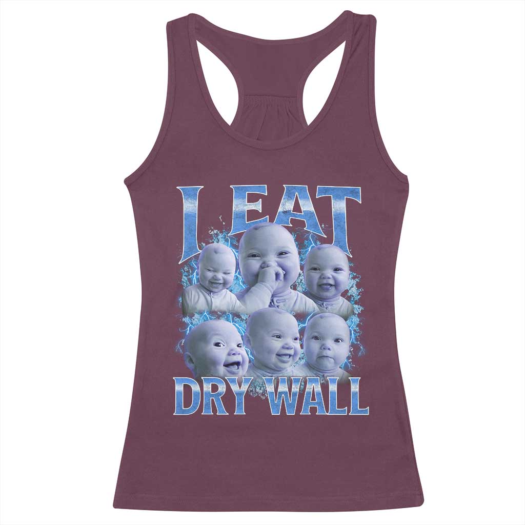 Funny AI Baby Meme Laughing Racerback Tank Top I Eat Dry Wall Baby Brainrot TS11 Maroon Print Your Wear
