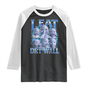 Funny AI Baby Meme Laughing Raglan Shirt I Eat Dry Wall Baby Brainrot TS11 Black White Print Your Wear