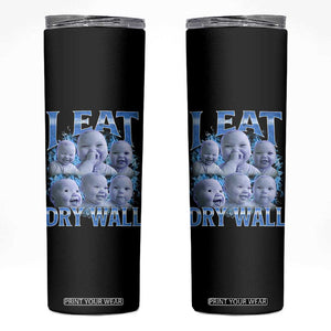 Funny AI Baby Meme Laughing Skinny Tumbler I Eat Dry Wall Baby Brainrot TS11 Black Print Your Wear