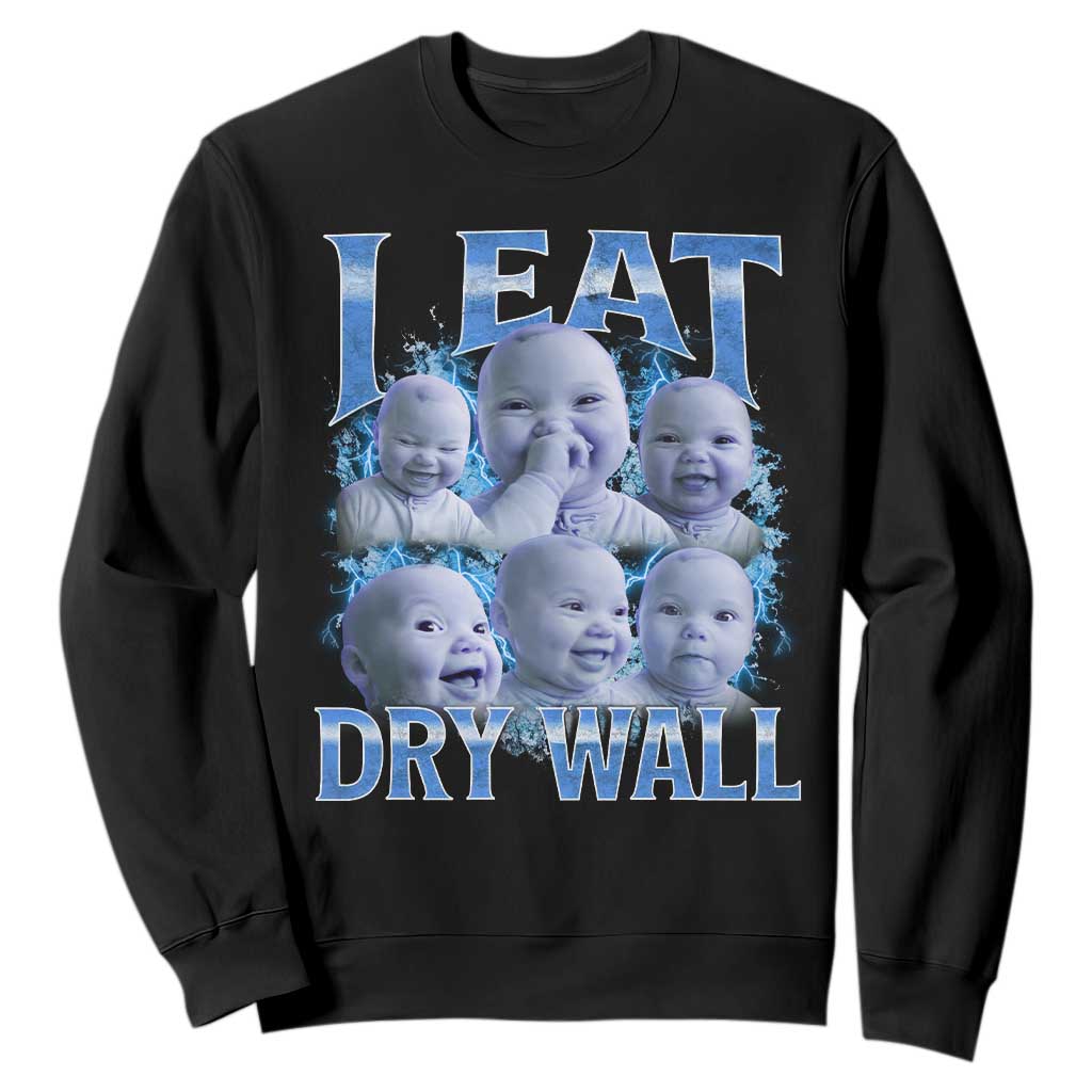 Funny AI Baby Meme Laughing Sweatshirt I Eat Dry Wall Baby Brainrot TS11 Black Print Your Wear