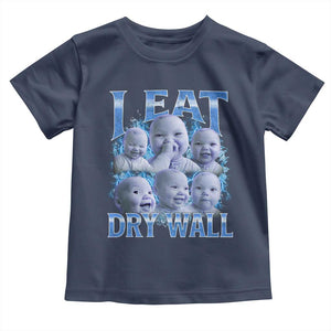 Funny AI Baby Meme Laughing Toddler T Shirt I Eat Dry Wall Baby Brainrot TS11 Navy Print Your Wear