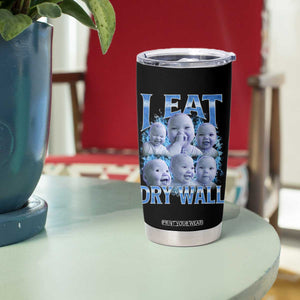 Funny AI Baby Meme Laughing Tumbler Cup I Eat Dry Wall Baby Brainrot TS11 Print Your Wear