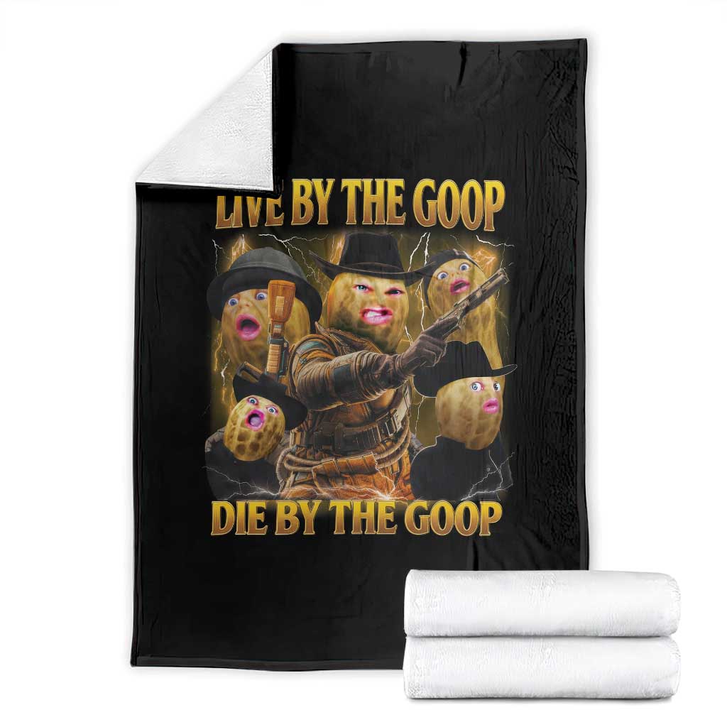 Funny Live By The Goop Die By The Goop Throw Blanket TS11 Black Print Your Wear