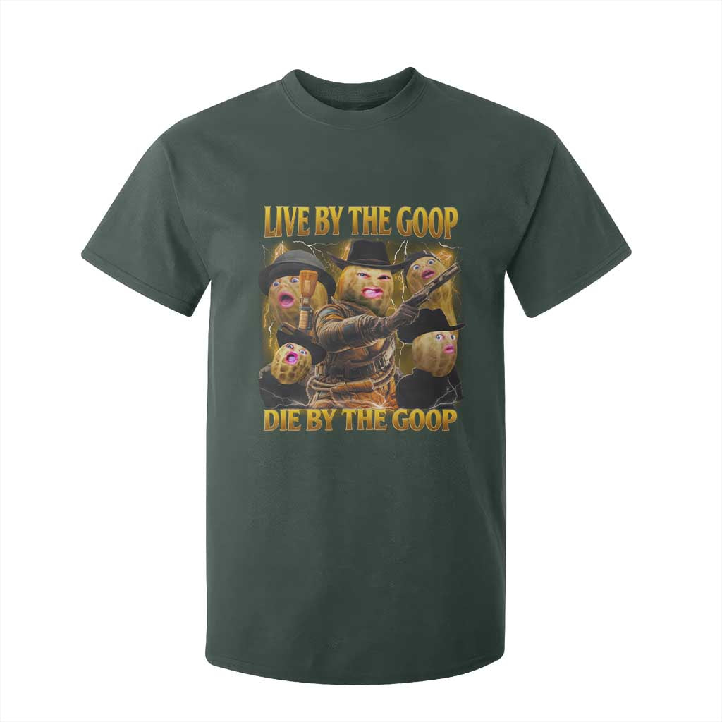 Funny Live By The Goop Die By The Goop T Shirt For Kid TS11 Dark Forest Green Print Your Wear