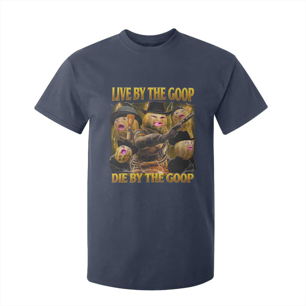 Funny Live By The Goop Die By The Goop T Shirt For Kid TS11 Navy Print Your Wear