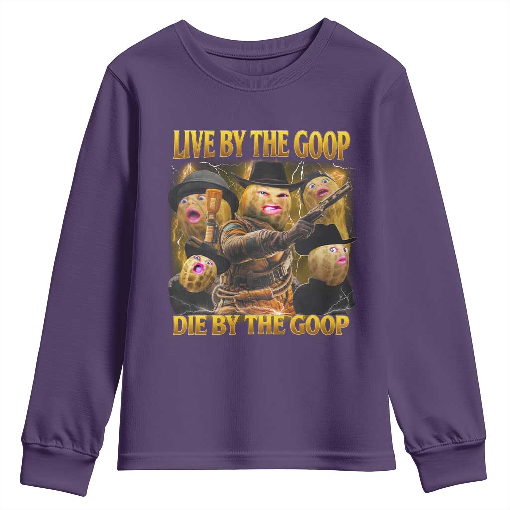 Funny Live By The Goop Die By The Goop Youth Sweatshirt TS11 Purple Print Your Wear