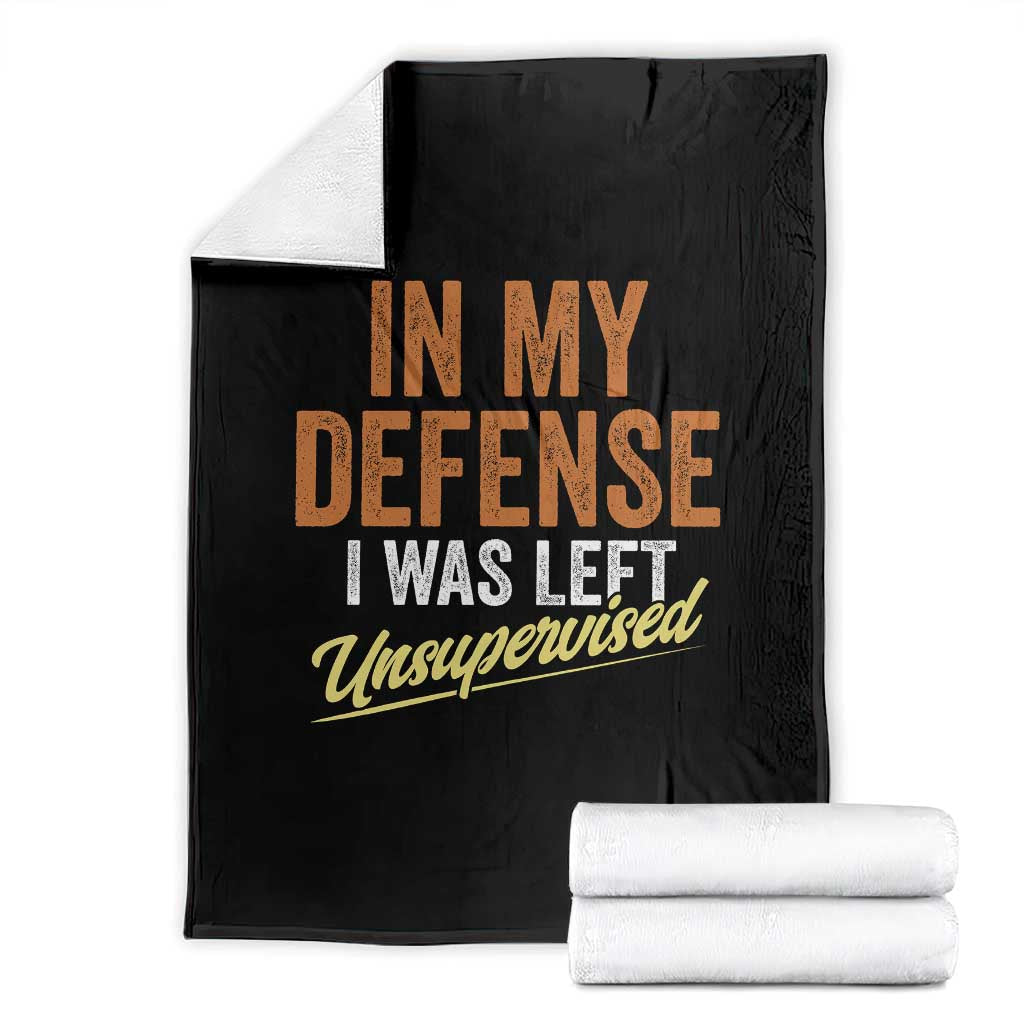 Funny In My Defense I Was Left Unsupervised Throw Blanket Retro Vintage Sarcastic Joke TS11 Black Print Your Wear