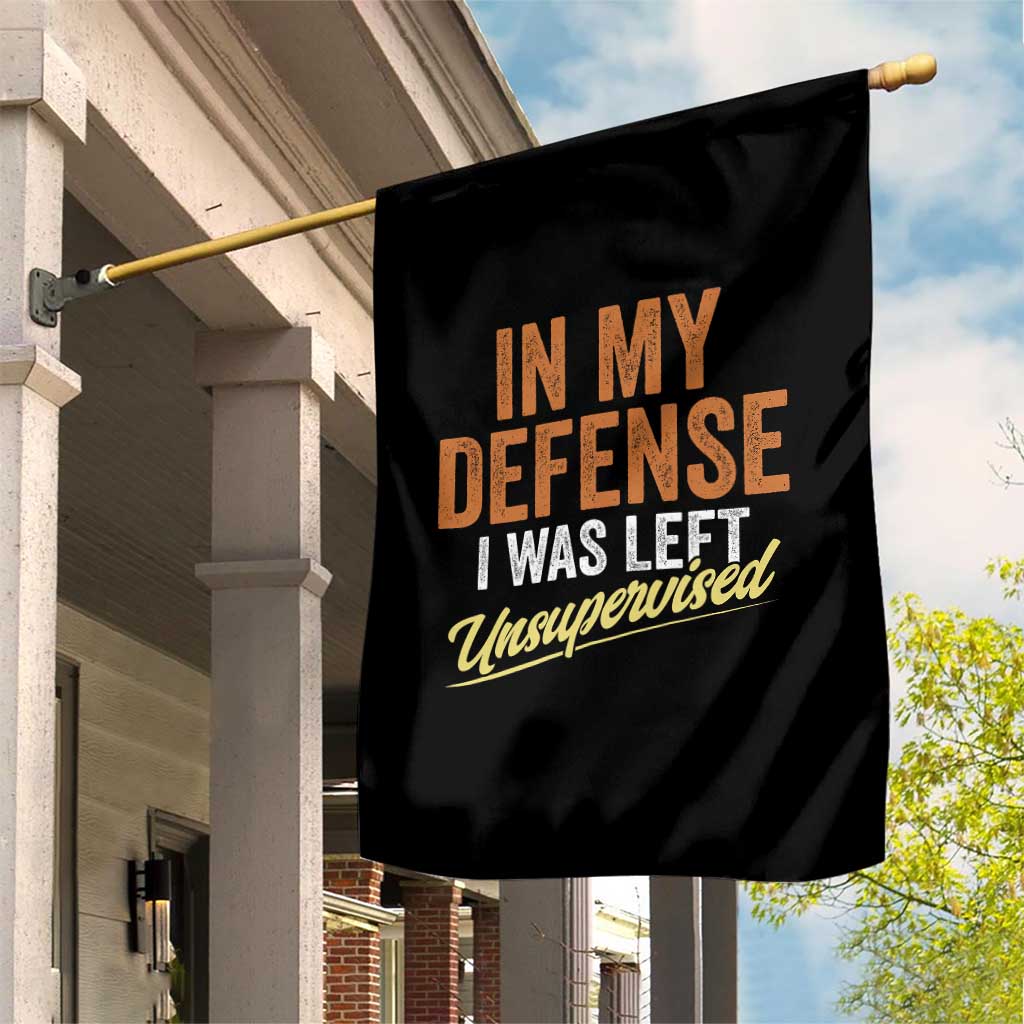 Funny In My Defense I Was Left Unsupervised Garden Flag Retro Vintage Sarcastic Joke TS11 Print Your Wear