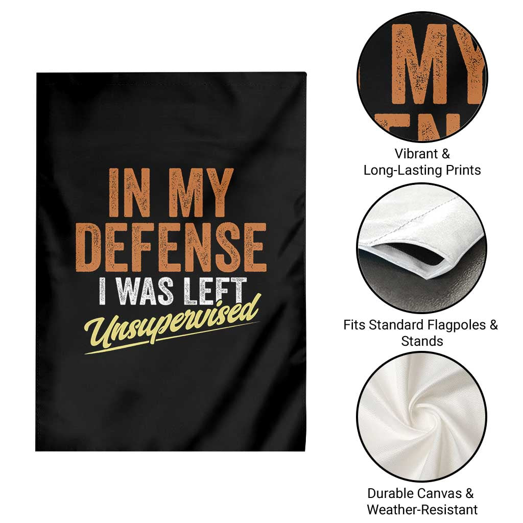 Funny In My Defense I Was Left Unsupervised Garden Flag Retro Vintage Sarcastic Joke TS11 Print Your Wear