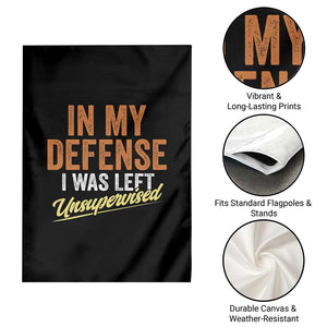 Funny In My Defense I Was Left Unsupervised Garden Flag Retro Vintage Sarcastic Joke TS11 Print Your Wear