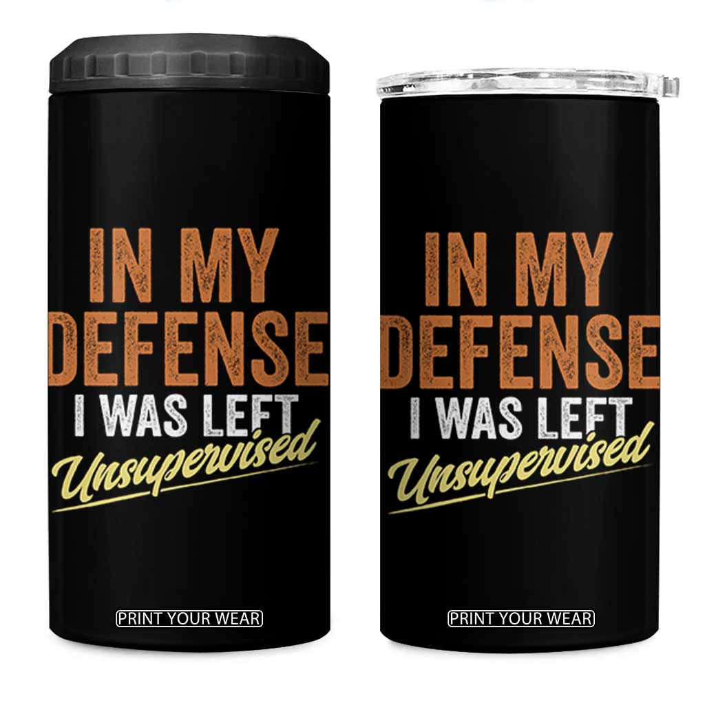 Funny In My Defense I Was Left Unsupervised 4 in 1 Can Cooler Tumbler Retro Vintage Sarcastic Joke TS11 One Size: 16 oz Black Print Your Wear