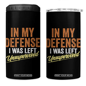 Funny In My Defense I Was Left Unsupervised 4 in 1 Can Cooler Tumbler Retro Vintage Sarcastic Joke TS11 One Size: 16 oz Black Print Your Wear