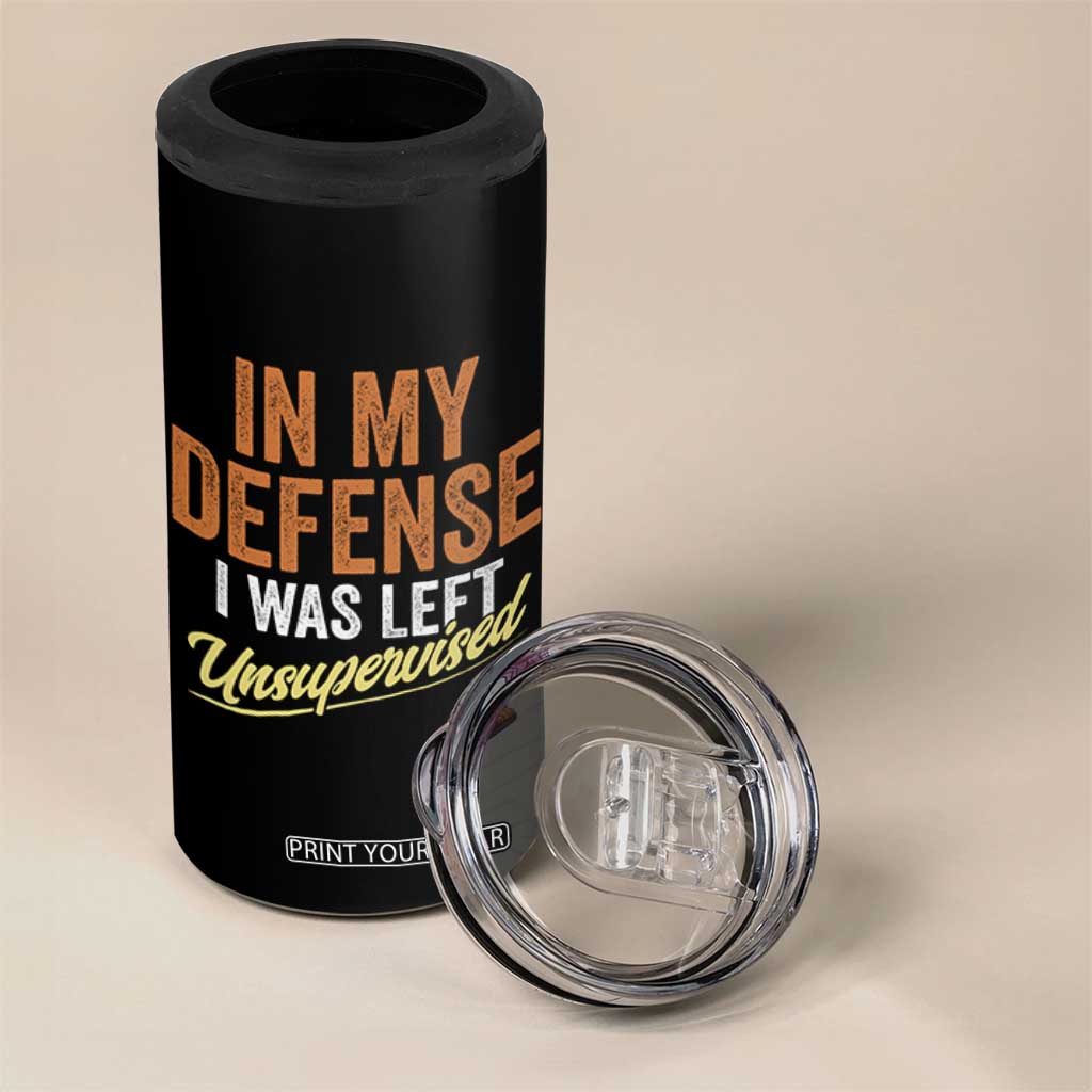 Funny In My Defense I Was Left Unsupervised 4 in 1 Can Cooler Tumbler Retro Vintage Sarcastic Joke TS11 Print Your Wear