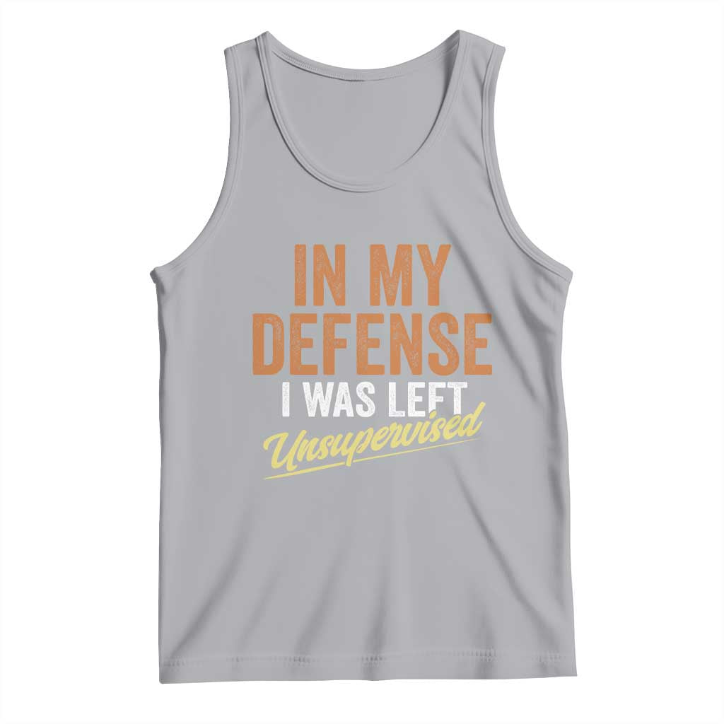 Funny In My Defense I Was Left Unsupervised Tank Top Retro Vintage Sarcastic Joke TS11 Athletic Heather Print Your Wear