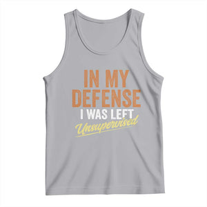 Funny In My Defense I Was Left Unsupervised Tank Top Retro Vintage Sarcastic Joke TS11 Athletic Heather Print Your Wear